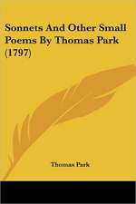 Sonnets And Other Small Poems By Thomas Park (1797)