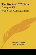 The Works Of William Cowper V1