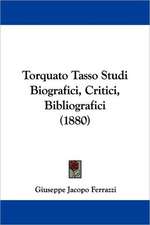 Torquato Tasso Studi Biografici, Critici, Bibliografici (1880)