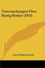 Untersuchungen Uber Konig Rother (1874)