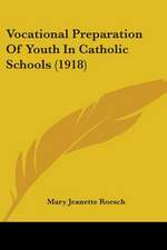 Vocational Preparation Of Youth In Catholic Schools (1918)