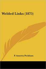 Welded Links (1875)