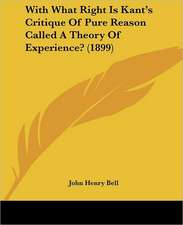 With What Right Is Kant's Critique Of Pure Reason Called A Theory Of Experience? (1899)