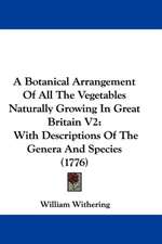 A Botanical Arrangement Of All The Vegetables Naturally Growing In Great Britain V2