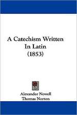 A Catechism Written In Latin (1853)