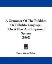 A Grammar Of The Pukkhto Or Pukshto Language