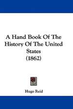 A Hand Book Of The History Of The United States (1862)