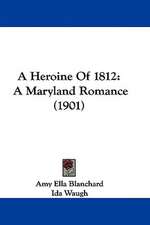 A Heroine Of 1812