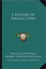 A History Of Perugia (1910)