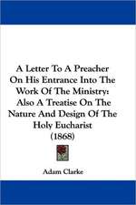 A Letter To A Preacher On His Entrance Into The Work Of The Ministry