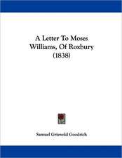 A Letter To Moses Williams, Of Roxbury (1838)