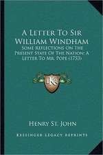 A Letter To Sir William Windham