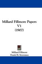 Millard Fillmore Papers V1 (1907)