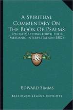 A Spiritual Commentary On The Book Of Psalms