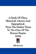 A Study Of Tibur, Historical, Literary And Epigraphical