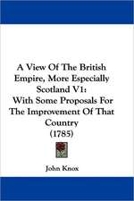 A View Of The British Empire, More Especially Scotland V1