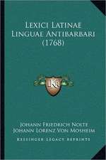 Lexici Latinae Linguae Antibarbari (1768)