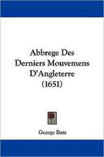 Abbrege Des Derniers Mouvemens D'Angleterre (1651)