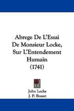 Abrege De L'Essai De Monsieur Locke, Sur L'Entendement Humain (1741)