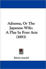 Adzuma, Or The Japanese Wife