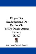 Eloges Des Academiciens De Berlin V1