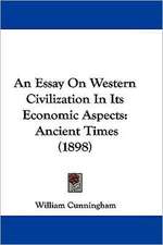 An Essay On Western Civilization In Its Economic Aspects