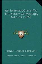 An Introduction To The Study Of Materia Medica (1899)