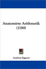 Anatomirte Arithmetik (1789)