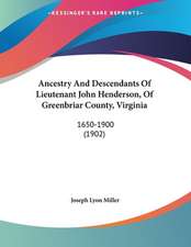 Ancestry And Descendants Of Lieutenant John Henderson, Of Greenbriar County, Virginia