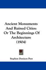 Ancient Monuments And Ruined Cities