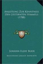 Anleitung Zur Kenntniss Der Gestirnten Himmels (1788)