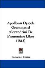 Apollonii Dyscoli Grammatici Alexandrini De Pronomine Liber (1813)