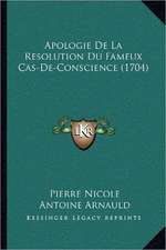 Apologie De La Resolution Du Fameux Cas-De-Conscience (1704)