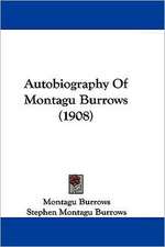 Autobiography Of Montagu Burrows (1908)