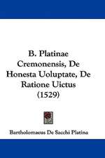 B. Platinae Cremonensis, De Honesta Uoluptate, De Ratione Uictus (1529)