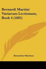 Bernardi Martini Variarum Lectionum, Book 4 (1605)