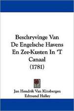 Beschryvinge Van De Engelsche Havens En Zee-Kusten In 'T Canaal (1781)