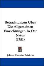 Betrachtungen Uber Die Allgemeinen Einrichtungen In Der Natur (1781)