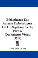 Bibliotheque Des Auteurs Ecclesiastiques Du Dix-Septieme Siecle, Part 5