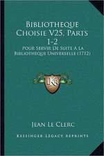 Bibliotheque Choisie V25, Parts 1-2