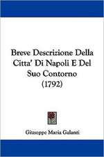 Breve Descrizione Della Citta' Di Napoli E Del Suo Contorno (1792)