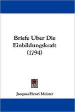 Briefe Uber Die Einbildungskraft (1794)