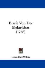 Briefe Von Der Elektricitat (1758)