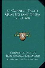 C. Cornelii Taciti Quae Exstant Opera V3 (1760)