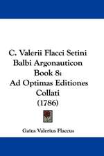 C. Valerii Flacci Setini Balbi Argonauticon Book 8