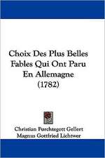 Choix Des Plus Belles Fables Qui Ont Paru En Allemagne (1782)