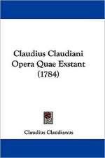 Claudius Claudiani Opera Quae Exstant (1784)