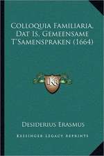 Colloquia Familiaria, Dat Is, Gemeensame T'Samenspraken (1664)