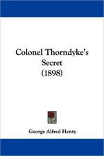 Colonel Thorndyke's Secret (1898)