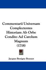 Commentarii Universam Complectentes Historiam Ab Orbe Condito Ad Carolum Magnum (1718)